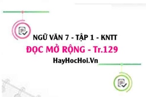 Soạn bài Đọc mở rộng trang 129 Ngữ văn lớp 7 Kết nối tri thức tập 1